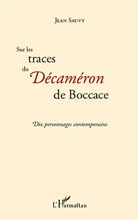 Sur les traces du Décaméron de Boccace: dix personnages contemporains