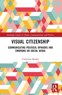 Visual Citizenship: Communicating political opinions and emotions on social media