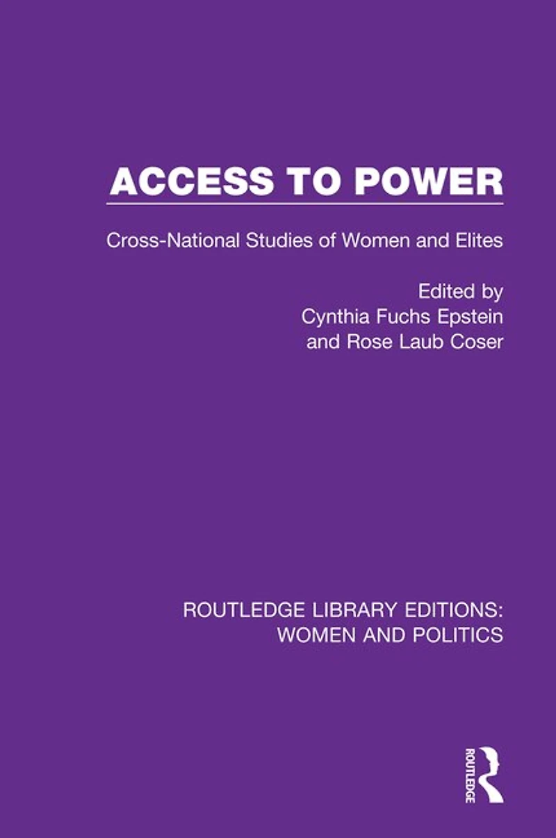 Access To Power: Cross-national Studies Of Women And Elites