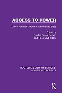 Access To Power: Cross-national Studies Of Women And Elites