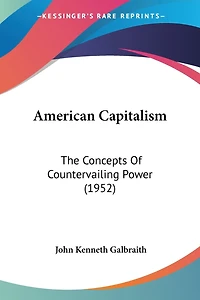 American Capitalism: The Concepts Of Countervailing Power (1952)