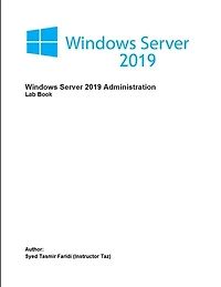 Windows Server 2019 Administration: Lab Book