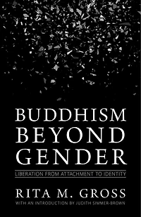 Buddhism beyond Gender: Liberation from Attachment to Identity