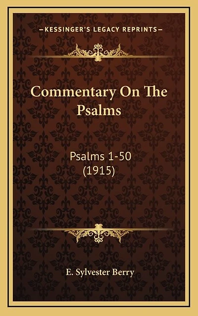 Commentary On The Psalms: Psalms 1-50 (1915)