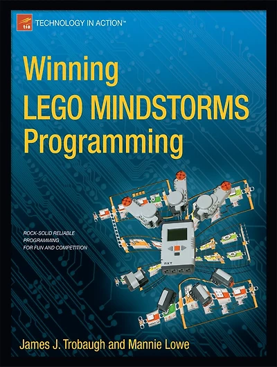 Winning Lego Mindstorms Programming: LEGO MINDSTORMS NXT-G Programming for Fun and Competition