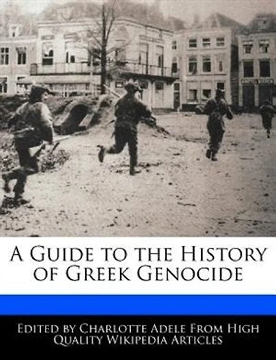 A Guide To The History Of Greek Genocide