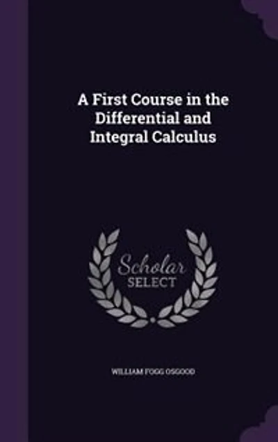 A First Course in the Differential and Integral Calculus