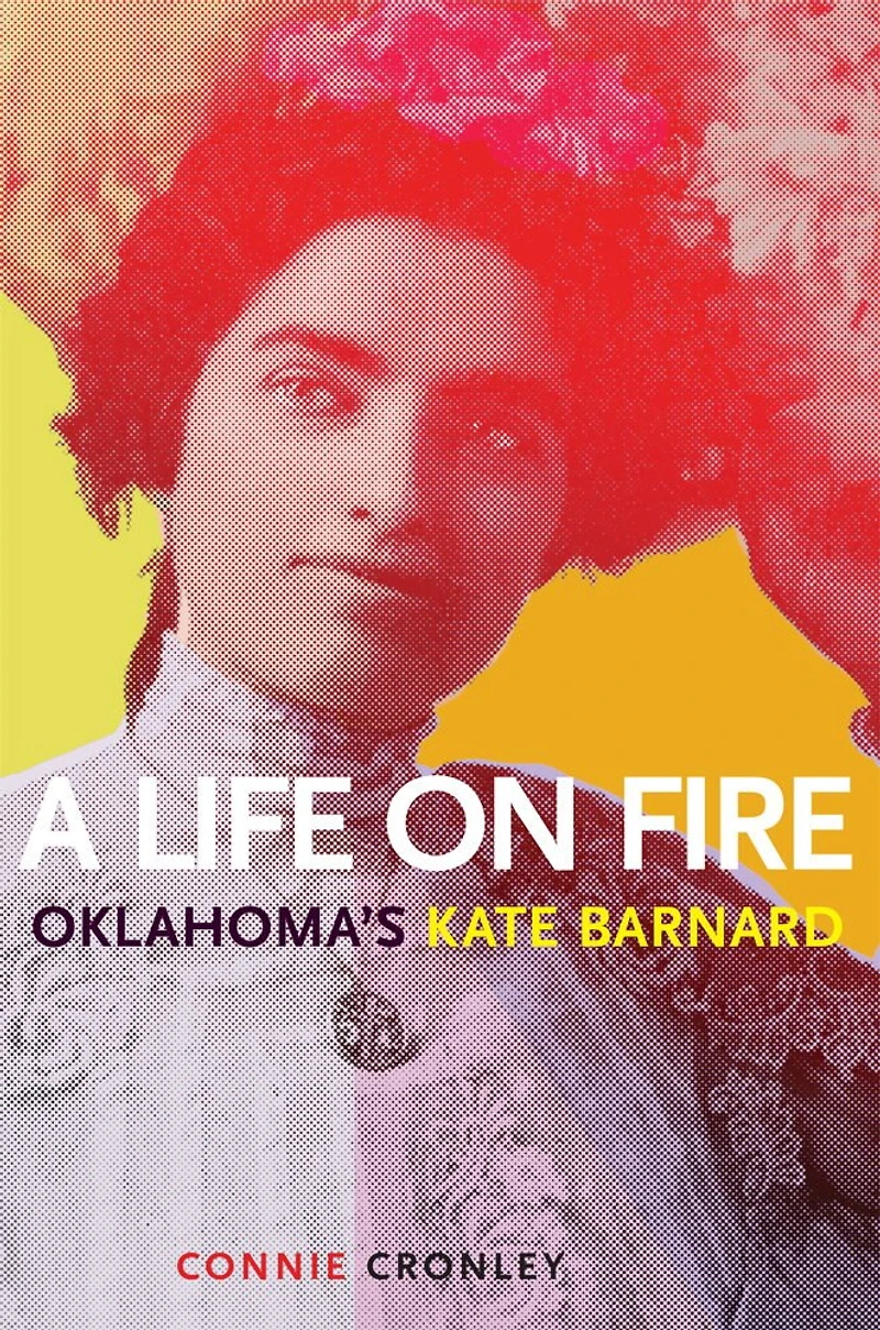 A Life on Fire: Oklahoma's Kate Barnard