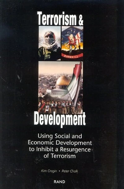 Terrorism and Development: Using Social and Economic Development Policies to  Inhibit a Resurgence of Terrorism