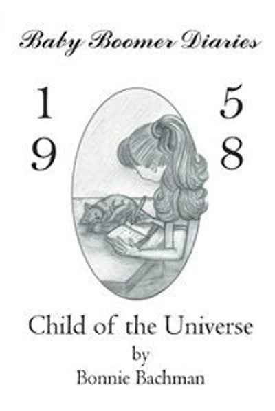 Baby Boomer Diaries: 1958:Child of the Universe