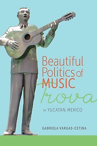 Beautiful Politics of Music: Trova Yucatán, Mexico