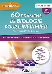 60 examens de biologie pour l'infirmier: Tous les examens utiles pour ses études et en services de soins