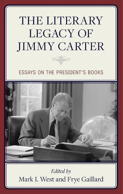 the Literary Legacy of Jimmy Carter: Essays on President's Books