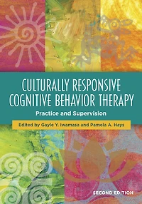Culturally Responsive Cognitive-Behavioral Therapy: Assessment Practice and Supervision