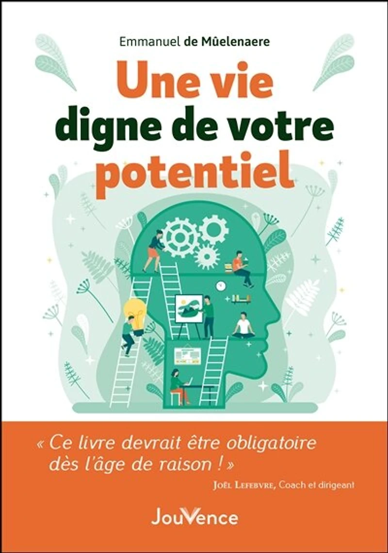Une vie digne de votre potentiel