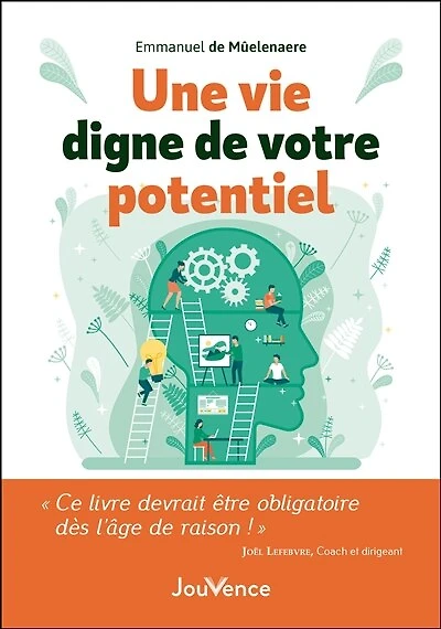 Une vie digne de votre potentiel