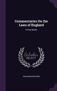 Commentaries On the Laws of England: In Four Books