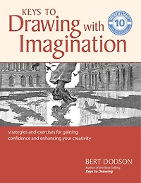 Keys to Drawing with Imagination: Strategies and exercises for gaining confidence enhancing your creativity