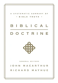 Biblical Doctrine: A Systematic Summary Of Bible Truth