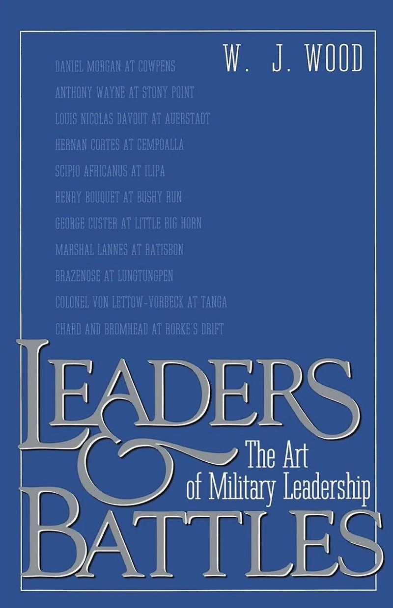 Leaders and Battles: The Art of Military Leadership