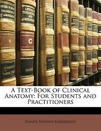 A Text-book Of Clinical Anatomy: For Students And Practitioners