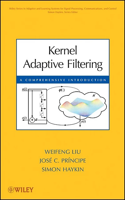 Kernel Adaptive Filtering: A Comprehensive Introduction