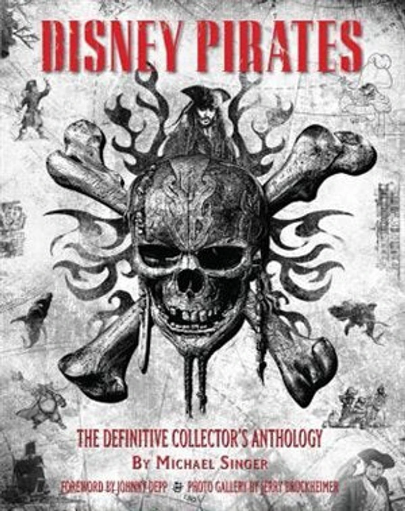 Disney Pirates: The Definitive Collector’s Anthology: Ninety years of pirates in Disney feature films, television shows, and parks.
