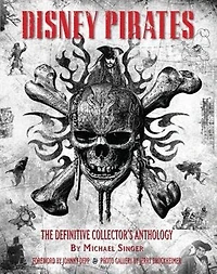 Disney Pirates: The Definitive Collector’s Anthology: Ninety years of pirates in Disney feature films, television shows, and parks.