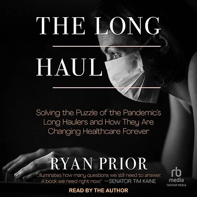 the Long Haul: Solving Puzzle of Pandemic's Haulers and How They Are Changing Healthcare Forever