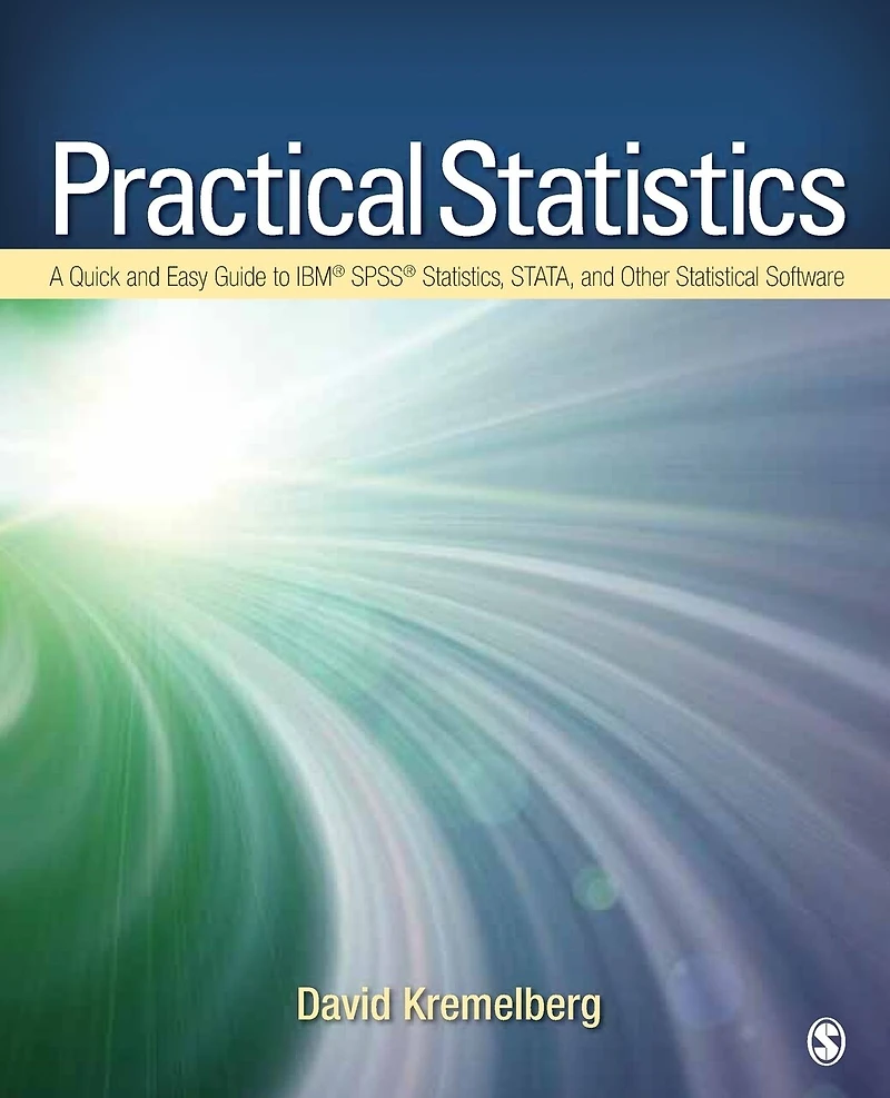 Practical Statistics: A Quick and Easy Guide to IBM® SPSS® Statistics, STATA, Other Statistical Software