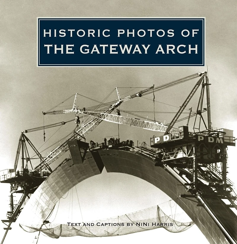 Historic Photos Of The Gateway Arch