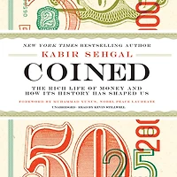 Coined: The Rich Life Of Money And How Its History Has Shaped Us