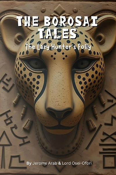The Borosai Tales: The Lazy Hunter's Folly