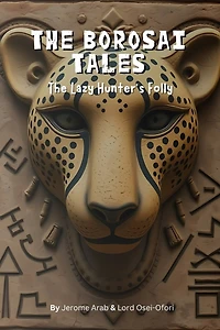 The Borosai Tales: The Lazy Hunter's Folly