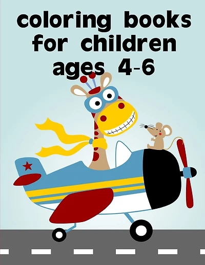 Coloring Books For Children Ages 4-6: Easy Funny Learning for First Preschools and Toddlers from Animals Images