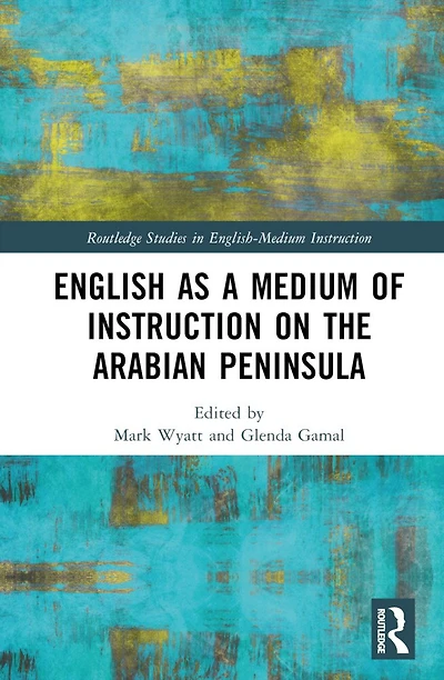 English as a Medium of Instruction on the Arabian Peninsula