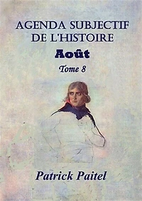 Agenda subjectif de l'Histoire Tome 8 Août