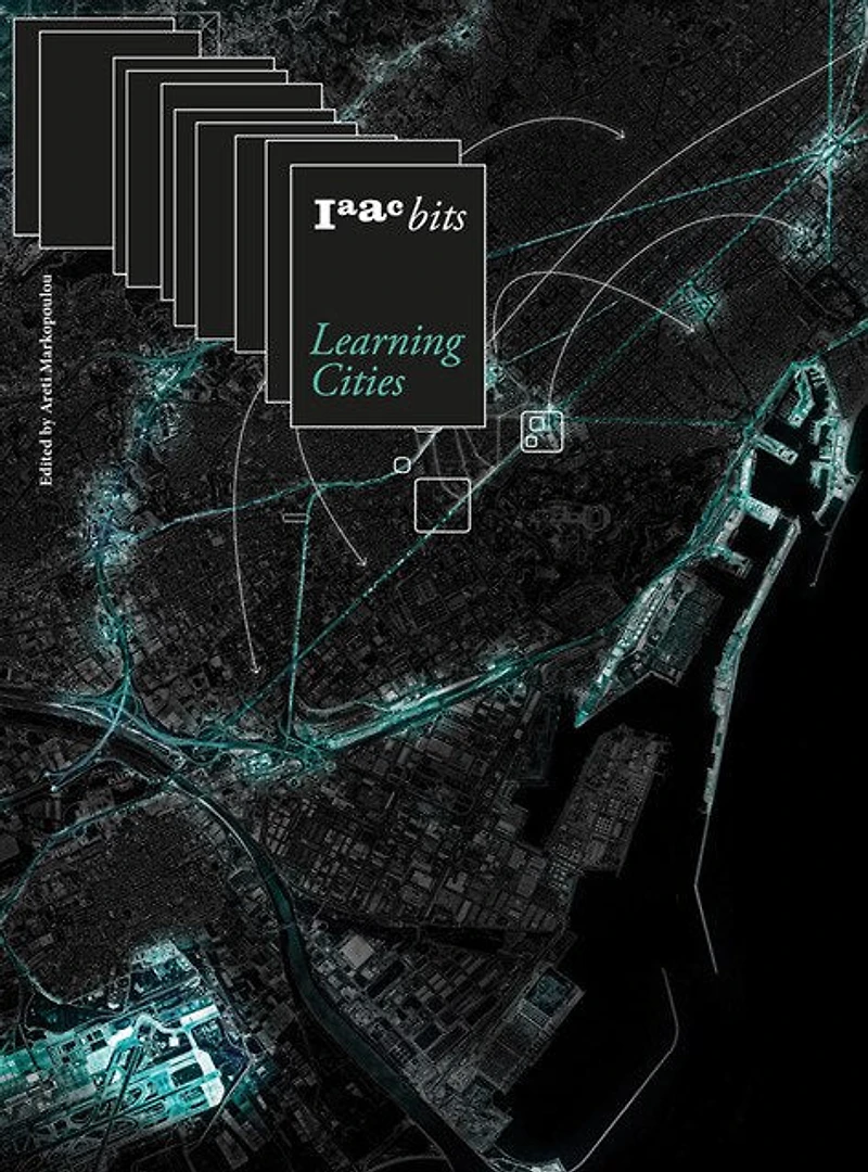 IAAC Bits 10 – Learning Cities: Collective Intelligence Urban Design