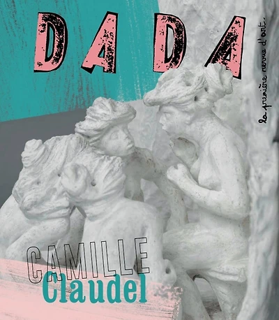 Dada, n°218. Camille Claudel