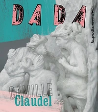 Dada, n°218. Camille Claudel