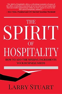 The Spirit Of Hospitality: How To Add Missing Ingredients Your Business Needs