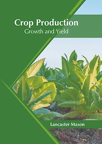 Crop Production: Growth And Yield