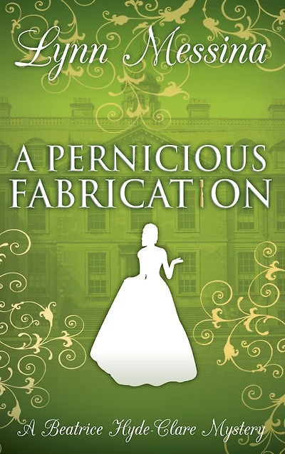 A Pernicious Fabrication: A Regency Cozy