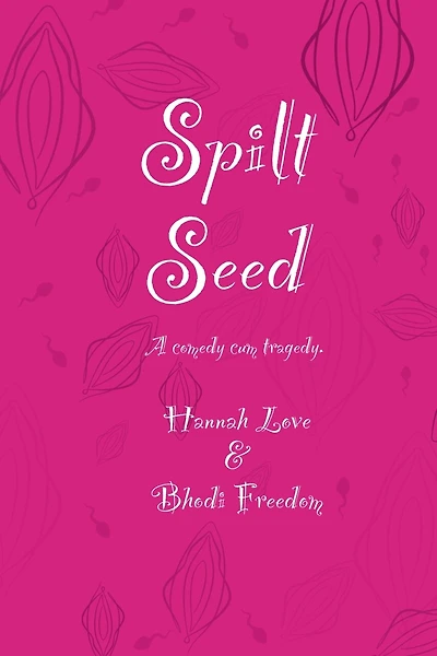 Spilt Seed: A Comedy cum Tragedy
