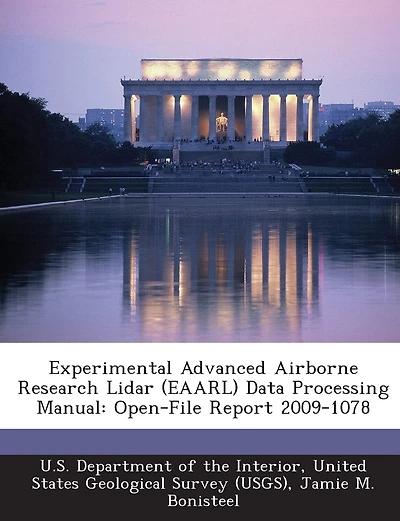 Experimental Advanced Airborne Research Lidar (eaarl) Data Processing Manual: Open-file Report 2009-1078