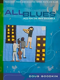 All Blues: Jazz for the Orff Ensemble