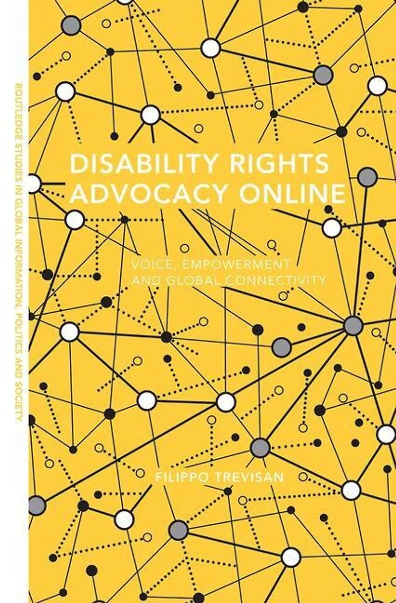 Disability Rights Advocacy Online: Voice, Empowerment And Global Connectivity