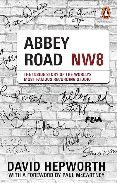 Abbey Road: The Inside Story of the World's Most Famous Recording Studio (with a foreword by Paul McCartney)
