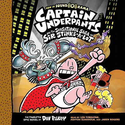 Captain Underpants and the Sensational Saga of Sir Stinks-A-Lot: Color Edition (Captain #12): From Creator Dog Man (Color Edition)