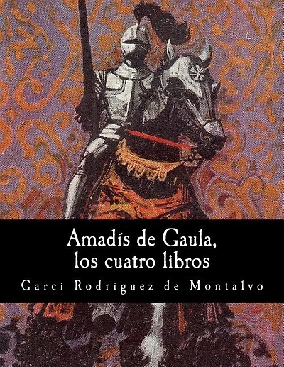 Amadís de Gaula, los cuatro libros